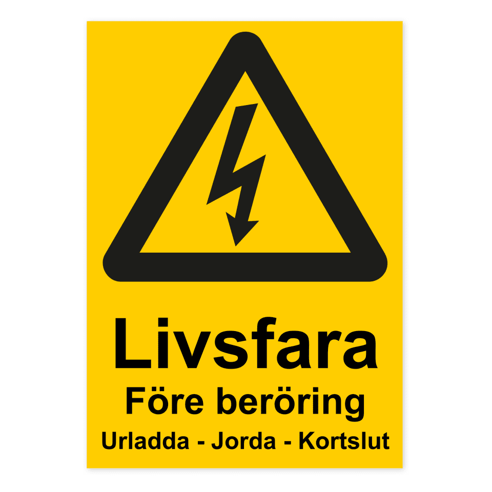 Livsfara. Före beröring: Urladda, jorda, kortslut-skylten har storleken 210x297mm och tillverkas i materialet Dekal. Denna standardskylt kan anpassas så att du kan skapa din egen version av skylten.